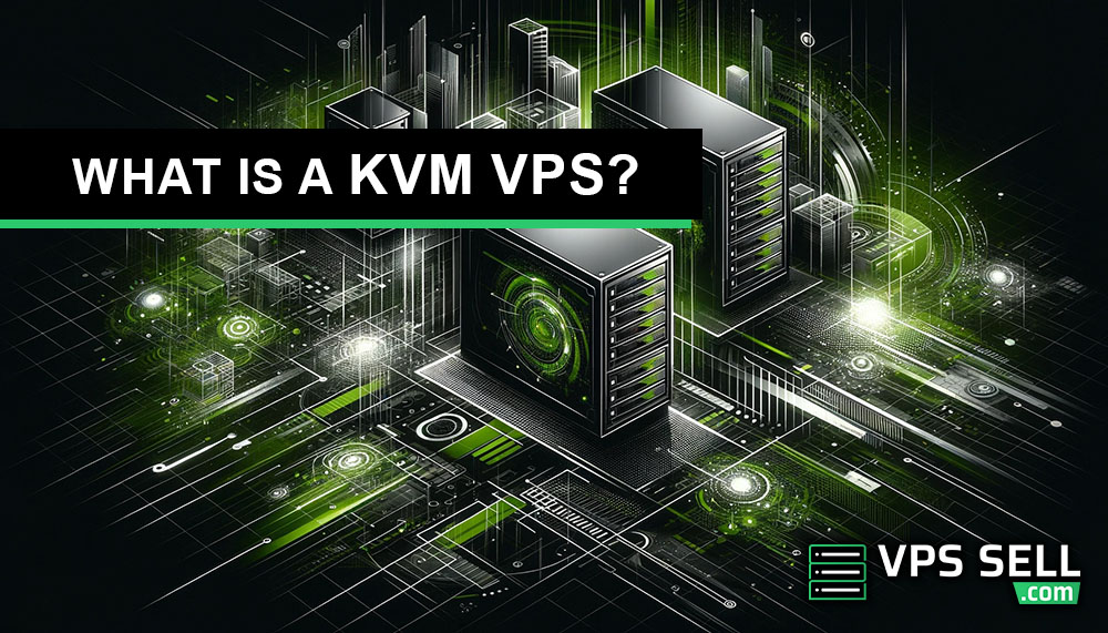 What is a KVM VPS?